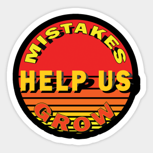 Mistakes help us grow Sticker